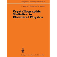 Crystallographic Statistics in Chemical Physics: An Approach to Statistical Eval [Paperback]