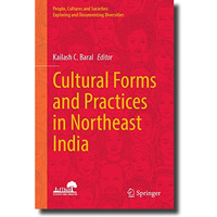 Cultural Forms and Practices in Northeast India [Hardcover]