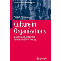 Culture in Organizations: Development, Impact and Culture-Mindful Leadership [Hardcover]