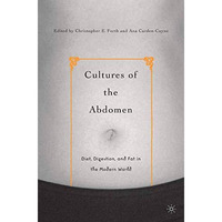 Cultures of the Abdomen: Diet, Digestion, and Fat in the Modern World [Paperback]