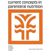 Current Concepts in Parenteral Nutrition [Paperback]