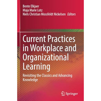 Current Practices in Workplace and Organizational Learning: Revisiting the Class [Paperback]