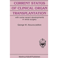 Current Status of Clinical Organ Transplantation: with some recent developments  [Paperback]