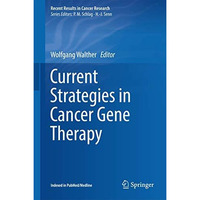 Current Strategies in Cancer Gene Therapy [Hardcover]