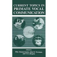 Current Topics in Primate Vocal Communication [Paperback]