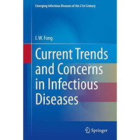 Current Trends and Concerns in Infectious Diseases [Hardcover]