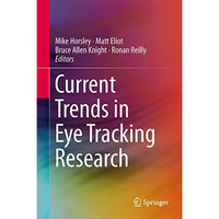 Current Trends in Eye Tracking Research [Hardcover]