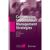 Customising Stakeholder Management Strategies: Concepts for Long-term Business S [Paperback]