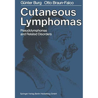 Cutaneous Lymphomas, Pseudolymphomas, and Related Disorders [Paperback]