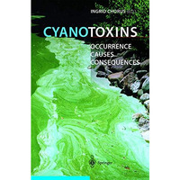 Cyanotoxins: Occurrence, Causes, Consequences [Paperback]