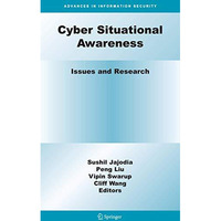 Cyber Situational Awareness: Issues and Research [Hardcover]