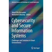 Cybersecurity and Secure Information Systems: Challenges and Solutions in Smart  [Paperback]