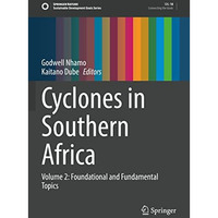 Cyclones in Southern Africa: Volume 2: Foundational and Fundamental Topics [Paperback]