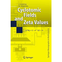 Cyclotomic Fields and Zeta Values [Hardcover]