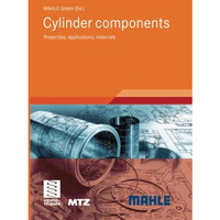 Cylinder components: Properties, applications, materials [Paperback]