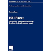 DEA-Effizienz: Entscheidungs- und produktionstheoretische Grundlagen der Data En [Paperback]