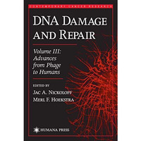 DNA Damage and Repair: Advances from Phage to Humans [Hardcover]