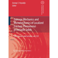 Damage Mechanics and Micromechanics of Localized Fracture Phenomena in Inelastic [Paperback]