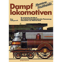 Dampflokomotiven: Ein technisches Handbuch der bedeutendsten internationalen Per [Paperback]