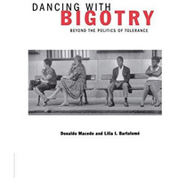 Dancing With Bigotry: Beyond the Politics of Tolerance [Paperback]