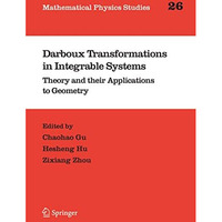 Darboux Transformations in Integrable Systems: Theory and their Applications to  [Hardcover]