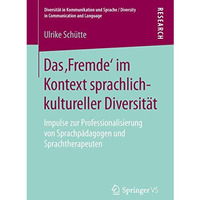 Das Fremde im Kontext sprachlich-kultureller Diversit?t: Impulse zur Professio [Paperback]