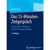 Das 15-Minuten-Zielgespr?ch: Wie Sie Ihre Verk?ufer zu Spitzenleistungen bringen [Paperback]