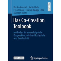 Das Co-Creation Toolbook: Methoden f?r eine erfolgreiche Kooperation zwischen Ho [Paperback]