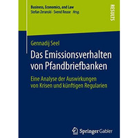 Das Emissionsverhalten von Pfandbriefbanken: Eine Analyse der Auswirkungen von K [Paperback]