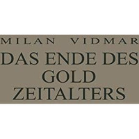 Das Ende des Goldzeitalters: Die Menschheit im Umbruch [Paperback]