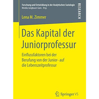 Das Kapital der Juniorprofessur: Einflussfaktoren bei der Berufung von der Junio [Paperback]