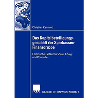 Das Kapitalbeteiligungsgesch?ft der Sparkassen-Finanzgruppe: Empirische Evidenz  [Paperback]