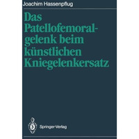 Das Patellofemoralgelenk beim k?nstlichen Kniegelenkersatz [Paperback]