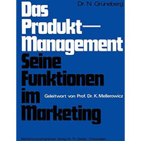 Das Produkt-Management Seine Funktionen im Marketing: Seine Funktionen im Market [Paperback]