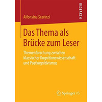 Das Thema als Br?cke zum Leser: Themenforschung zwischen klassischer Kognitionsw [Paperback]