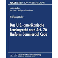 Das U.S.-amerikanische Leasingrecht nach Art. 2A Uniform Commercial Code [Paperback]