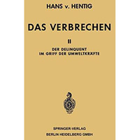 Das Verbrechen: Der Delinquent im Griff der Umweltkr?fte [Paperback]