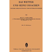 Das Wetter und Seine Ursachen: Neuere Erkenntnisse vom Wettergeschehen [Paperback]