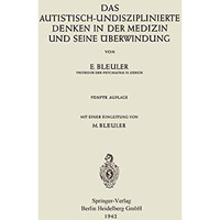 Das autistisch-undisziplinierte Denken in der Medizin und seine ?berwindung [Paperback]