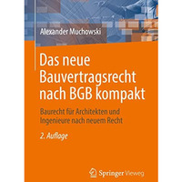 Das neue Bauvertragsrecht nach BGB kompakt: Baurecht f?r Architekten und Ingenie [Paperback]