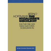 Das sozialisierte Geschlecht: Zur Theorie der Geschlechtersozialisation [Paperback]