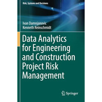 Data Analytics for Engineering and Construction  Project Risk Management [Paperback]