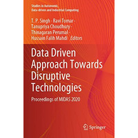 Data Driven Approach Towards Disruptive Technologies: Proceedings of MIDAS 2020 [Paperback]