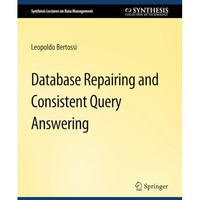 Database Repairing and Consistent Query Answering [Paperback]