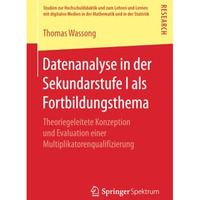 Datenanalyse in der Sekundarstufe I als Fortbildungsthema: Theoriegeleitete Konz [Paperback]