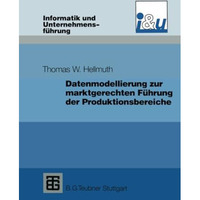 Datenmodellierung zur marktgerechten F?hrung der Produktionsbereiche [Paperback]