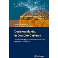 Decision Making in Complex Systems: The DeciMaS Agent-based Interdisciplinary Fr [Hardcover]