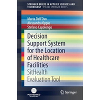 Decision Support System for the Location of Healthcare Facilities: SitHealth Eva [Paperback]