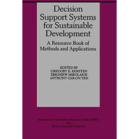 Decision Support Systems for Sustainable Development: A Resource Book of Methods [Hardcover]