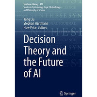 Decision Theory and the Future of AI [Hardcover]